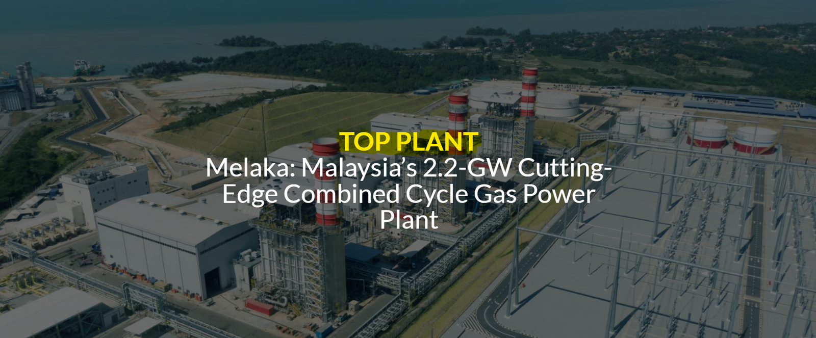 POWER Magazine feature naming the Melaka power station a 2021 Top Plant